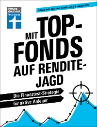 Cover Mit Top-Fonds auf Renditejagd - strategische Kapitalanlage mit Aktiendepots für Einsteiger und Fortgeschrittene