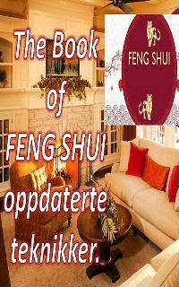 Cover The Book of FENG SHUI oppdaterte teknikker