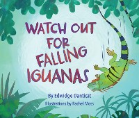 Cover Watch Out for Falling Iguanas: A Children's Picture Book