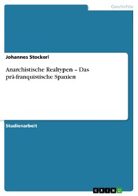 Cover Anarchistische Realtypen – Das prä-franquistische Spanien