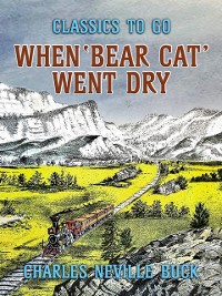 Cover When 'Bear Cat' Went Dry