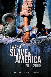Cover I Was a Slave in America Until 2009