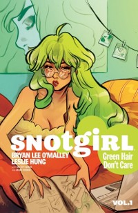 Cover Snotgirl Vol. 1: Green Hair Don't Care