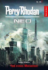 Cover Perry Rhodan Neo 136: Tod eines Mutanten