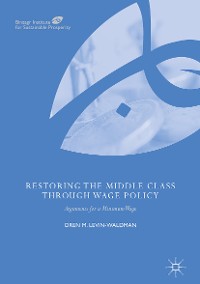 Cover Restoring the Middle Class through Wage Policy