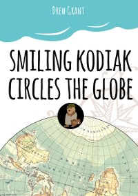 Cover Smiling Kodiak Circles the Globe