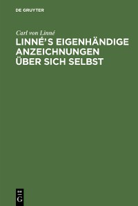 Cover Linnés eigenhändige Anzeichnungen über sich selbst