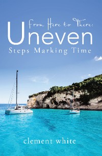 Cover From Here to There: Uneven Steps Marking Time