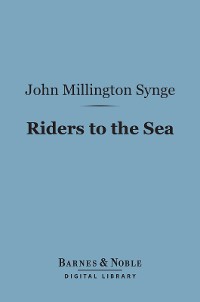 Cover Riders to the Sea (Barnes & Noble Digital Library)
