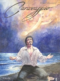 Cover Milo Manara Caravaggio - Gnade