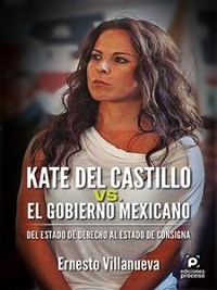 Cover Kate del Castillo vs. el gobierno mexicano.