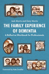 Cover The Family Experience of Dementia