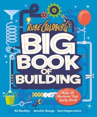 Cover Rube Goldberg's Big Book of Building