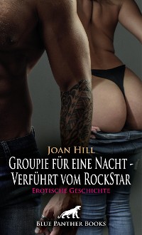 Cover Groupie für eine Nacht - Verführt vom RockStar | Erotische Geschichte