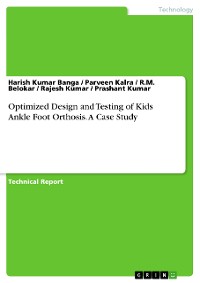 Cover Optimized Design and Testing of Kids Ankle Foot Orthosis. A Case Study