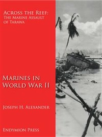 Cover Across the Reef: The Marine Assault of Tarawa