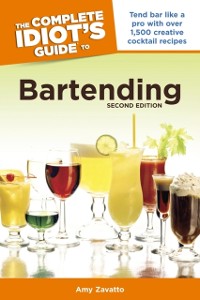 Cover The Complete Idiot''s Guide to Bartending, 2nd Edition
