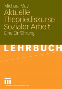 Cover Aktuelle Theoriediskurse Sozialer Arbeit