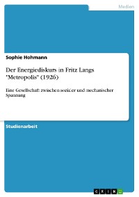 Cover Der Energiediskurs in Fritz Langs "Metropolis" (1926)