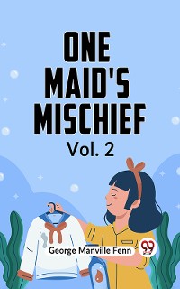 Cover One Maid's Mischief Vol. 2