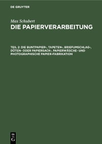 Cover Die Buntpapier-, Tapeten-, Briefumschlag-, Düten- oder Papiersack-, Papierwäsche- und photographische Papier-Fabrikation