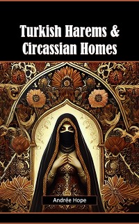 Cover Turkish Harems & Circassian Homes