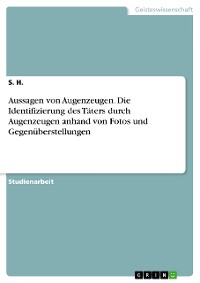 Cover Aussagen von Augenzeugen. Die Identifizierung des Täters durch Augenzeugen anhand von Fotos und Gegenüberstellungen