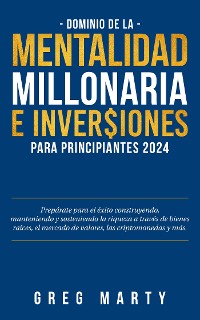 Cover Dominio de la Mentalidad Millonaria e Inversiones Para Principiantes 2023