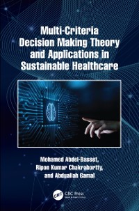 Cover Multi-Criteria Decision Making Theory and Applications in Sustainable Healthcare