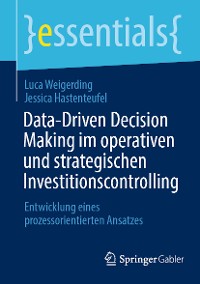 Cover Data-Driven Decision Making im operativen und strategischen Investitionscontrolling