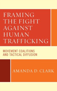 Cover Framing the Fight against Human Trafficking