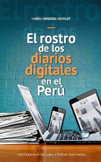 Cover El rostro de los diarios digitales en el Perú