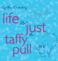Cover Life Is Just a Taffy Pull