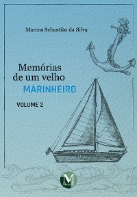 Cover Memórias de um velho marinheiro - Vol.: 2