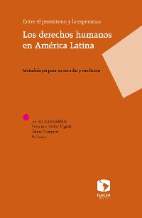 Cover Entre el pesimismo y la esperanza: Los derechos humanos en América Latina