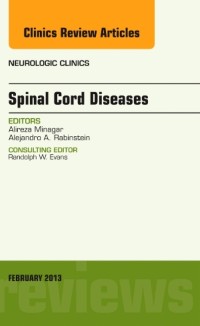 Cover Spinal Cord Diseases, An Issue of Neurologic Clinics