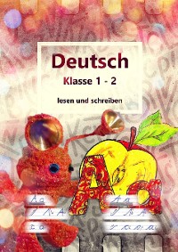 Cover Deutsch Klasse 1 - 2 lesen und schreiben
