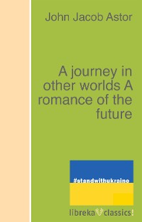 Cover A journey in other worlds A romance of the future