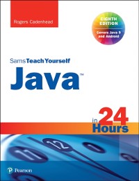 Cover Java in 24 Hours, Sams Teach Yourself (Covering Java 9)