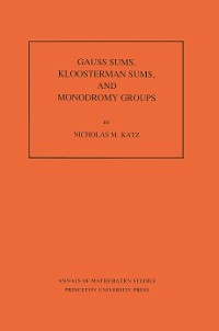 Cover Gauss Sums, Kloosterman Sums, and Monodromy Groups. (AM-116), Volume 116
