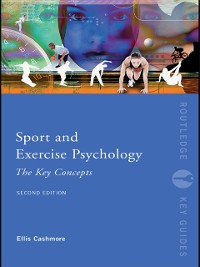 Cover Sport and Exercise Psychology: The Key Concepts