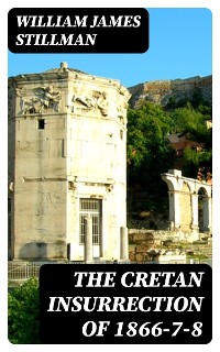 Cover The Cretan Insurrection of 1866-7-8
