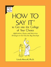 Cover How to Say It to Get Into the College of Your Choice