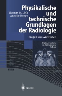 Cover Physikalische und technische Grundlagen der Radiologie