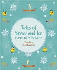 Cover Reading Planet KS2 - Tales of Snow and Ice - Stories from the North - Level 3: Venus/Brown band