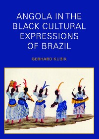 Cover Angola in the Black Cultural Expressions of Brazil
