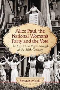Cover Alice Paul, the National Woman's Party and the Vote