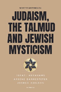 Cover Selected writings on Judaism, the Talmud and Jewish Mysticism