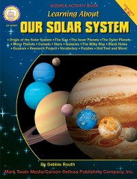 Cover Learning About Our Solar System, Grades 4 - 8