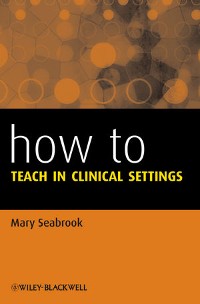 Cover How to Teach in Clinical Settings